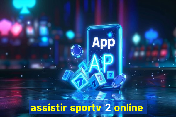 assistir sportv 2 online